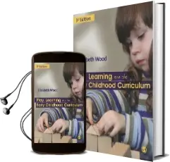 Play, Learning and the Early Childhood Curriculum Audiobook download free by Elizabeth Ann Wood
