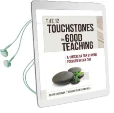The 12 Touchstones of Good Teaching: A Checklist for Staying Focused Every day Audiobook download free by Bryan Goodwin