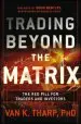 Audiobook Trading Beyond the Matrix: The red Pill for Traders and Investors author Van K. Tharp