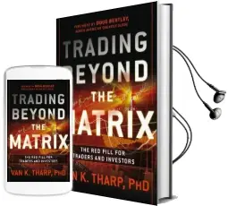 Trading Beyond the Matrix: The red Pill for Traders and Investors Audiobook download free by Van K. Tharp