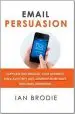 Audiobook Email Persuasion: Captivate and Engage Your Audience, Build Authority and Generate More Sales With Email Marketing author Ian Brodie