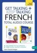 Audiobook Get Talking and Keep Talking French Total Audio Course: (Audio Pack) the Essential Short Course for Speaking and Understanding With Confidence author Jean Claude Arragon