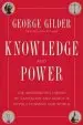 Audiobook Knowledge and Power: The Information Theory of Capitalism and how it is Revolutionizing our World author George Gilder