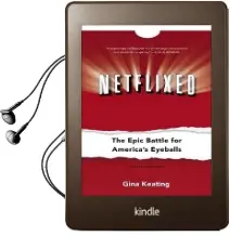 Netflixed: The Epic Battle for America'S Eyeballs Audiobook download free by Gina Keating