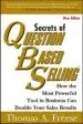Audiobook Secrets of Question Based Selling: How the Most Powerful Tool in Business can Double Your Sales Results author Thomas A. Freese