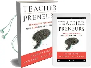 Teacherpreneurs: Innovative Teachers who Lead but Don'T Leave Audiobook download free by Barnett Berry