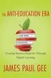 Audiobook The Anti-Education era: Creating Smarter Students Through Digital Learning author James Paul Gee