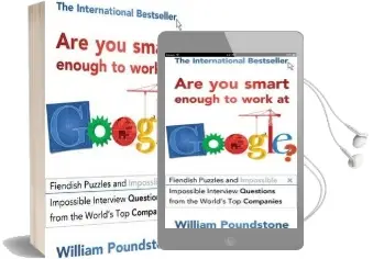 Are you Smart Enough to Work at Google?: Fiendish Puzzles and Impossible Interview Questions From the World'S top Companies Audiobook download free by William Poundstone