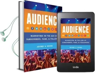 Audience: Marketing in the age of Subscribers, Fans and Followers Audiobook download free by Jeffrey K. Rohrs