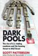 Audiobook Dark Pools: The Rise of A.I. Trading Machines and the Looming Threat to Wall Street author Scott Patterson
