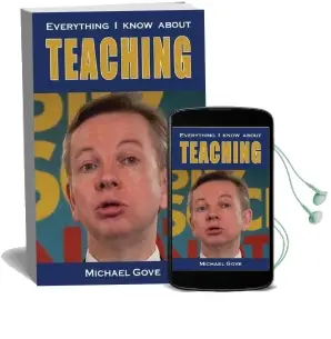 Everything i Know About Teaching Audiobook download free by Michael Gove