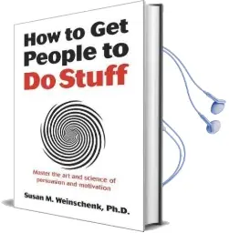 How to get People to do Stuff: Master the art and Science of Persuasion and Motivation Audiobook download free by Susan Weinschenk
