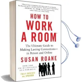 How to Work a Room: The Ultimate Guide to Making Lasting Connections-In Person and Online Audiobook download free by Susan Roane