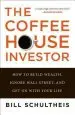 Audiobook The Coffeehouse Investor: How to Build Wealth, Ignore Wall Street, and get on With Your Life author Bill Schultheis
