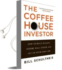 The Coffeehouse Investor: How to Build Wealth, Ignore Wall Street, and get on With Your Life Audiobook download free by Bill Schultheis