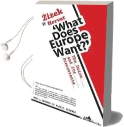 What Does Europe Want?: The Union and its Discontents Audiobook download free by Prof. Slavoj Zizek