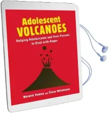Adolescent Volcanoes: Helping Adolescents and Their Parents to Deal With Anger Audiobook download free by Warwick Pudney