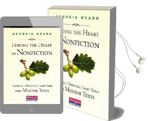 Finding the Heart of Nonfiction: Teaching 7 Essential Craft Tools With Mentor Texts Audiobook download free by Georgia Heard
