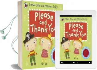 Please and Thank You: A Pirate Pete and Princess Polly Book Audiobook download free by Amanda Li