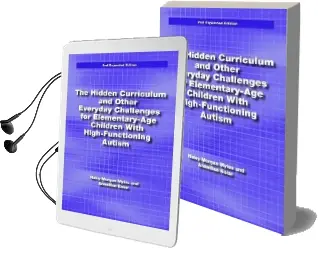 The Hidden Curriculum and Other Everyday Challenges for Elementary-Age Children With High-Functioning Autism Audiobook download free by Hayley Morgan Myles