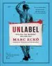 Audiobook Unlabel: Selling you Without Selling out author Marc Ecko