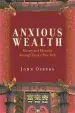 Audiobook Anxious Wealth: Money and Morality Among China'S new Rich author John Osburg