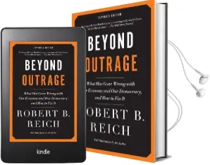 Beyond Outrage: What has Gone Wrong With our Economy and our Democracy, and how to fix it Audiobook download free by Robert B Reich