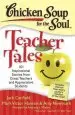 Audiobook Chicken Soup for the Soul: Teacher Tales: 101 Inspirational Stories From Great Teachers and Appreciative Students author Jack Canfield
