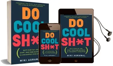 Do Cool Sh*T: Quit Your day Job, Start Your own Business, and Live Happily Ever After Audiobook download free by Miki Agrawal