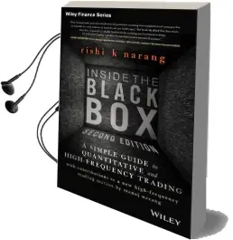 Inside the Black box: A Simple Guide to Quantitative and High Frequency Trading Audiobook download free by Rishi K. Narang