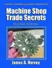 Audiobook Machine Shop Trade Secrets: A Guide to Manufacturing Machine Shop Practices author James A. Harvey