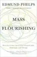 Audiobook Mass Flourishing: How Grassroots Innovation Created Jobs, Challenge, and Change author Edmund S. Phelps