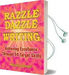 Razzle Dazzle Writing: Achieving Excellence Through 50 Target Skills Audiobook download free by Melissa Forney