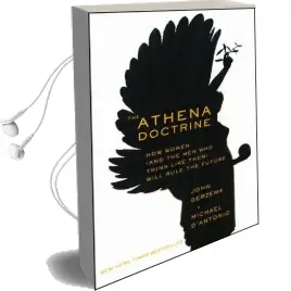The Athena Doctrine: How Women (And the men who Think Like Them) Will Rule the Future Audiobook download free by John Gerzema