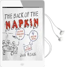 The Back of the Napkin: Solving Problems and Selling Ideas With Pictures Audiobook download free by Dan Roam