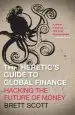 Audiobook The Heretic'S Guide to Global Finance: Hacking the Future of Money author Brett Scott