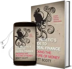 The Heretic'S Guide to Global Finance: Hacking the Future of Money Audiobook download free by Brett Scott