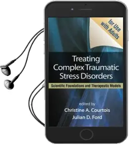 Treating Complex Traumatic Stress Disorders (Adults): Scientific Foundations and Therapeutic Models Audiobook download free by Christine A. Courtois