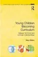 Audiobook Young Children Becoming Curriculum: Deleuze, te Whariki and Curricular Understandings author Marg Sellers