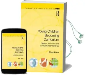 Young Children Becoming Curriculum: Deleuze, te Whariki and Curricular Understandings Audiobook download free by Marg Sellers