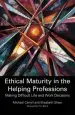 Audiobook Ethical Maturity in the Helping Professions: Making Difficult Life and Work Decisions author Elisabeth Shaw
