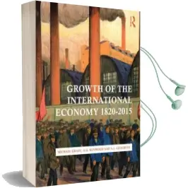 Growth of the International Economy, 1820-2015 Audiobook download free by Michael Graff