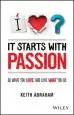 Audiobook It Starts With Passion: Do What you Love and Love What you do author Keith Abraham