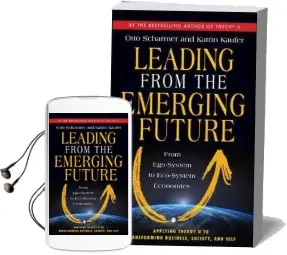Leading From the Emerging Future; From Ego-System to Eco-System Economies: From Ego-System to Eco-System Economies Audiobook download free by C. Otto Scharmer