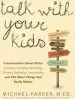 Audiobook Talk With Your Kids: Conversations About Ethics - Honesty, Friendship, Sensitivity, Fairness, Dedication, Individuality - and 103 Other Things That Really Matter author Michael Parker