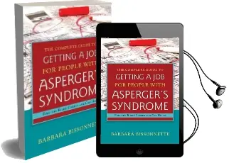 The Complete Guide to Getting a job for People With Asperger'S Syndrome: Find the Right Career and get Hired Audiobook download free by Barbara Bissonnette