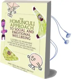 The Homunculi Approach to Social and Emotional Wellbeing: A Flexible cbt Programme for Young People on the Autism Spectrum or With Emotional and Behavioural Difficulties Audiobook download free by Anne Greig