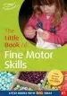 Audiobook The Little Book of Fine Motor Skills: Little Books With big Ideas (61) author Sally Featherstone