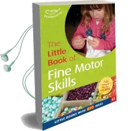The Little Book of Fine Motor Skills: Little Books With big Ideas (61) Audiobook download free by Sally Featherstone