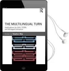 The Multilingual Turn: Implications for Sla, Tesol, and Bilingual Education Audiobook download free by Professor Stephen May